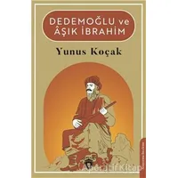 Dedemoğlu ve Aşık İbrahim - Yunus Koçak - Dorlion Yayınları
