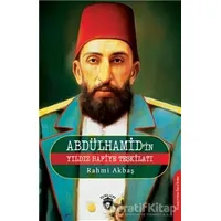 Abdülhamidin Yıldız Hafiye Teşkilatı - Rahmi Akbaş - Dorlion Yayınları