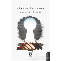 Sözler Öz Olsun - Rahmiye Yücelal - Dorlion Yayınları