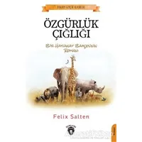 Özgürlük Çığlığı - Felix Salten - Dorlion Yayınları