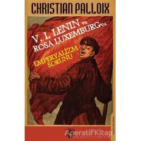 V. I. Lenın ve Rosa Luxemburg’da Emperyalizm Sorunu - Christian Palloix - Dorlion Yayınları