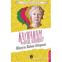 Unutturmadıklarımız Serisi - Kaynanam Nasıl Kudurdu? - Hüseyin Rahmi Gürpınar - Dorlion Yayınları