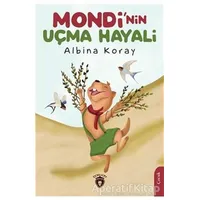 Mondinin Uçma Hayali - Albina Koray - Dorlion Yayınları