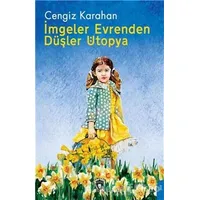 İmgeler Evrenden Düşler Ütopya - Cengiz Karahan - Dorlion Yayınları