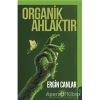 Organik Ahlaktır - Ergin Canlar - Dorlion Yayınları