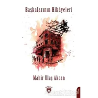 Başkalarının Hikayeleri - Mahir Ulaş Akcan - Dorlion Yayınları