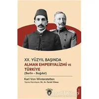 XX .Yüzyıl Başında Alman Emperyalizmi Ve Türkiye - Karl von Winterstetten - Dorlion Yayınları