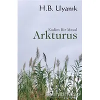 Arkturus - Kadim Bir Masal - H.B. Uyanık - Dorlion Yayınları