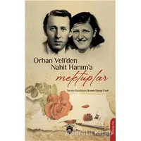 Orhan Veliden Nahit Hanıma Mektuplar - Kasım Hasan Ünal - Dorlion Yayınları