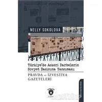 Türkiyede Askeri Darbelerin Sovyet Basınına Yansıması - Nelly Sokolova - Dorlion Yayınları
