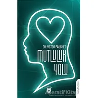 Mutluluk Yolu - Victor Pauchet - Dorlion Yayınları