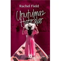 Unutulmaz Hatıralar - Rachel Field - Dorlion Yayınları