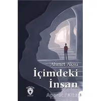 İçimdeki İnsan - Ahmet Aksu - Dorlion Yayınları
