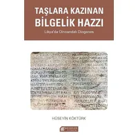 Taşlara Kazınan Bilgelik Hazzı - Likya’da Oinoandalı Diogenes