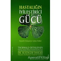 Hastalığın İyileştirici Gücü - Ruediger Dahlke - Sola Unitas