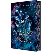 Ötanazi Okulu (Yan Boyamalı Ciltli Özel Baskı) - Maral Atmaca - Ephesus Yayınları
