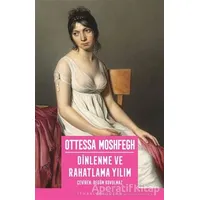 Dinlenme ve Rahatlama Yılım - Ottessa Moshfegh - İthaki Yayınları