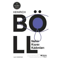 Nehir Kıyısı Kadınları - Heinrich Böll - Can Yayınları