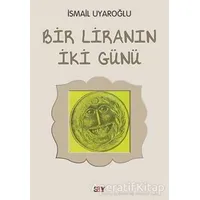 Bir Liranın İki Günü - İsmail Uyaroğlu - Say Yayınları