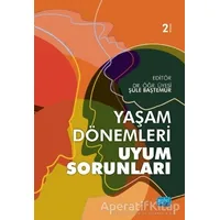 Yaşam Dönemleri Uyum Sorunları - Mustafa Alperen Kurşuncu - Nobel Akademik Yayıncılık