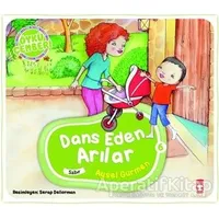 Dans Eden Arılar - Aysel Gürmen - Timaş Çocuk