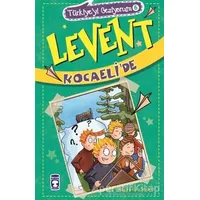 Levent Kocaelide / Türkiyeyi Geziyorum 6 - Mustafa Orakçı - Timaş Çocuk