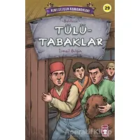 Tülütabaklar - Kurtuluşun Kahramanları 3 - İsmail Bilgin - Timaş Çocuk