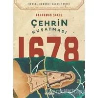 Çehrin Kuşatması 1678 - Kahraman Şakul - Timaş Yayınları