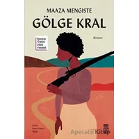 Gölge Kral - Maaza Mengiste - Timaş Yayınları