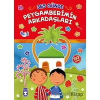 365 Günde Peygamberimin Arkadaşları - Nazmi Taha Kılınç - Timaş Gülce Çocuk
