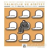 Yalnızlık ve Aidiyet - Oğuz Tan - Timaş Yayınları