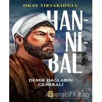 Hannibal & Demir Dağların Generali - Okay Tiryakioğlu - Timaş Yayınları