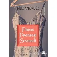 Prens Prensesi Sevmedi - Filiz Aygündüz - Doğan Kitap