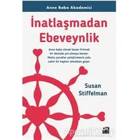 İnatlaşmadan Ebeveynlik - Susan Stiffelman - Doğan Kitap