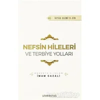 Nefsin Hileleri ve Terbiye Yolları - İmam Gazali - Semerkand Yayınları