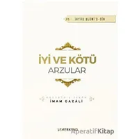İyi ve Kötü Arzular - İmam Gazali - Semerkand Yayınları