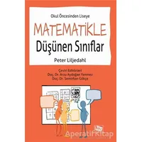 Okul Öncesinden Liseye Matematikle Düşünen Sınıflar - Peter Liljedahl - Anı Yayıncılık