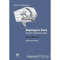 Başlangıcın Sonu - Sovyetler’in Çöküşünden Dersler - Carlos Martinez - Yordam Kitap