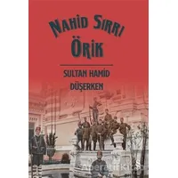 Sultan Hamid Düşerken - Nahid Sırrı Örik - Everest Yayınları
