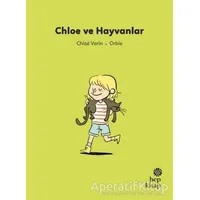 İlk Okuma Hikayeleri: Chloe ve Hayvanlar - Chloe Varin - Hep Kitap
