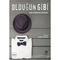 Olduğun Gibi - Julia Claiborne Johnson - Hep Kitap