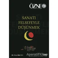 Özne 35. Kitap - Sanatı Felsefeyle Düşünmek - Kolektif - Çizgi Kitabevi Yayınları