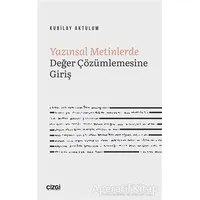 Yazınsal Metinlerde Değer Çözümlemesine Giriş - Kubilay Aktulum - Çizgi Kitabevi Yayınları