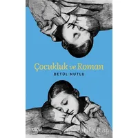 Çocukluk ve Roman - Betül Mutlu - Çizgi Kitabevi Yayınları