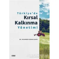 Türkiyede Kırsal Kalkınma Yönetimi - Muhammed Serkan Şahin - Çizgi Kitabevi Yayınları