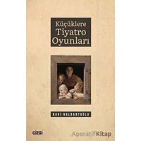 Küçüklere Tiyatro Oyunları - Nuri Nalbantoğlu - Çizgi Kitabevi Yayınları