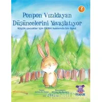 Ponpon Vızıldayan Düşüncelerini Yavaşlatıyor - James M. Foley - Nobel Çocuk