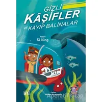 Gizli Kaşifler ve Kayıp Balinalar - SJ King - Nobel Çocuk