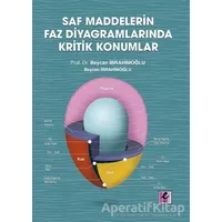Saf Maddelerin Faz Diyagramlarında Kritik Konumlar - Prof. Dr. Beycan İbrahimoğlu - Efil Yayınevi