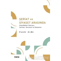 Şeriat ve Siyaset Arasında - Casir Avde - Mana Yayınları